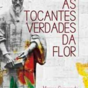 As Tocantes Verdades Da Flor