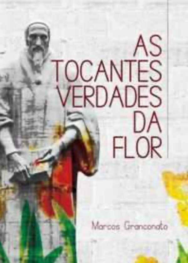 As Tocantes Verdades Da Flor